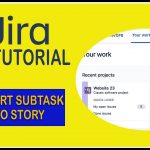 Convert Subtask into Story – Jira Tutorial 2020