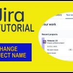How To Change A Project Name – Jira Tutorial 2021