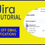 How To Turn Off Email Notifications – Jira Tutorial 2021
