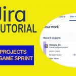 How Two Projects Share Same Sprint – JIRA TUTORIAL 2022