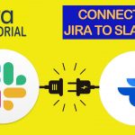 How to Connect Jira to Slack – JIRA TUTORIAL 2022