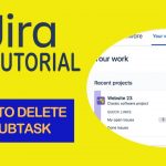 How To Delete A Subtask – JIRA TUTORIAL 2022